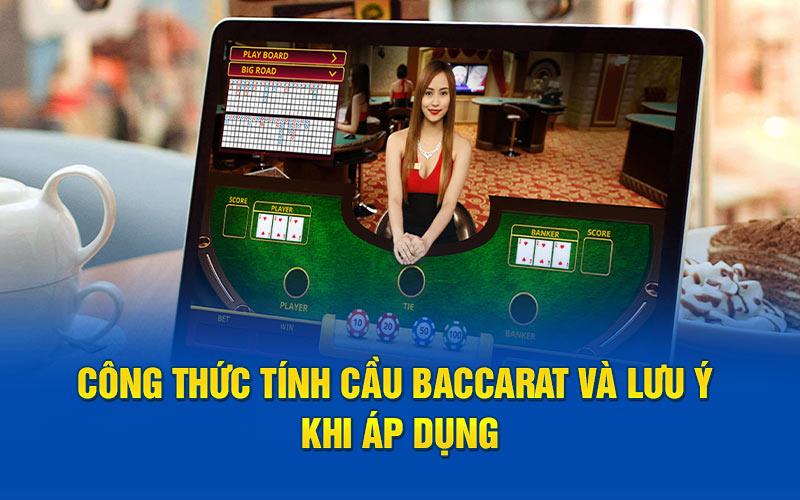 Những lưu ý quan trọng khi áp dụng công thức tính cầu baccarat